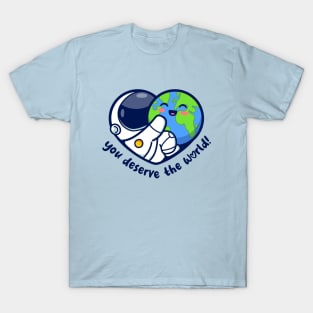 You deserve the world (on light colors) T-Shirt